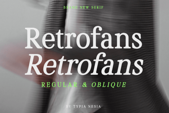 Retrofans Serif: A Nostalgic Display Font with Editorial Warmth