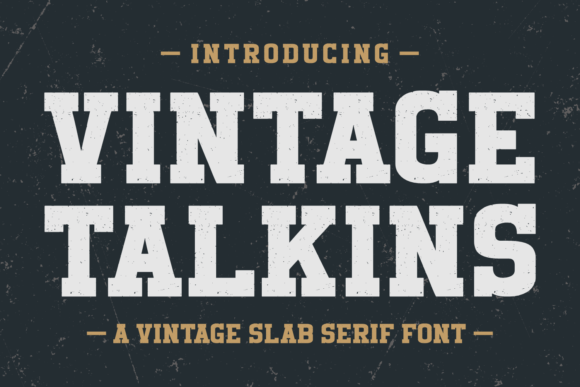 Vintage Talkins: A Slab Serif Font That Anchors Campaigns With Quiet Confidence